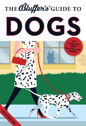 [Bluffer's Guide to ... 01] • The Bluffer's Guide to Dogs